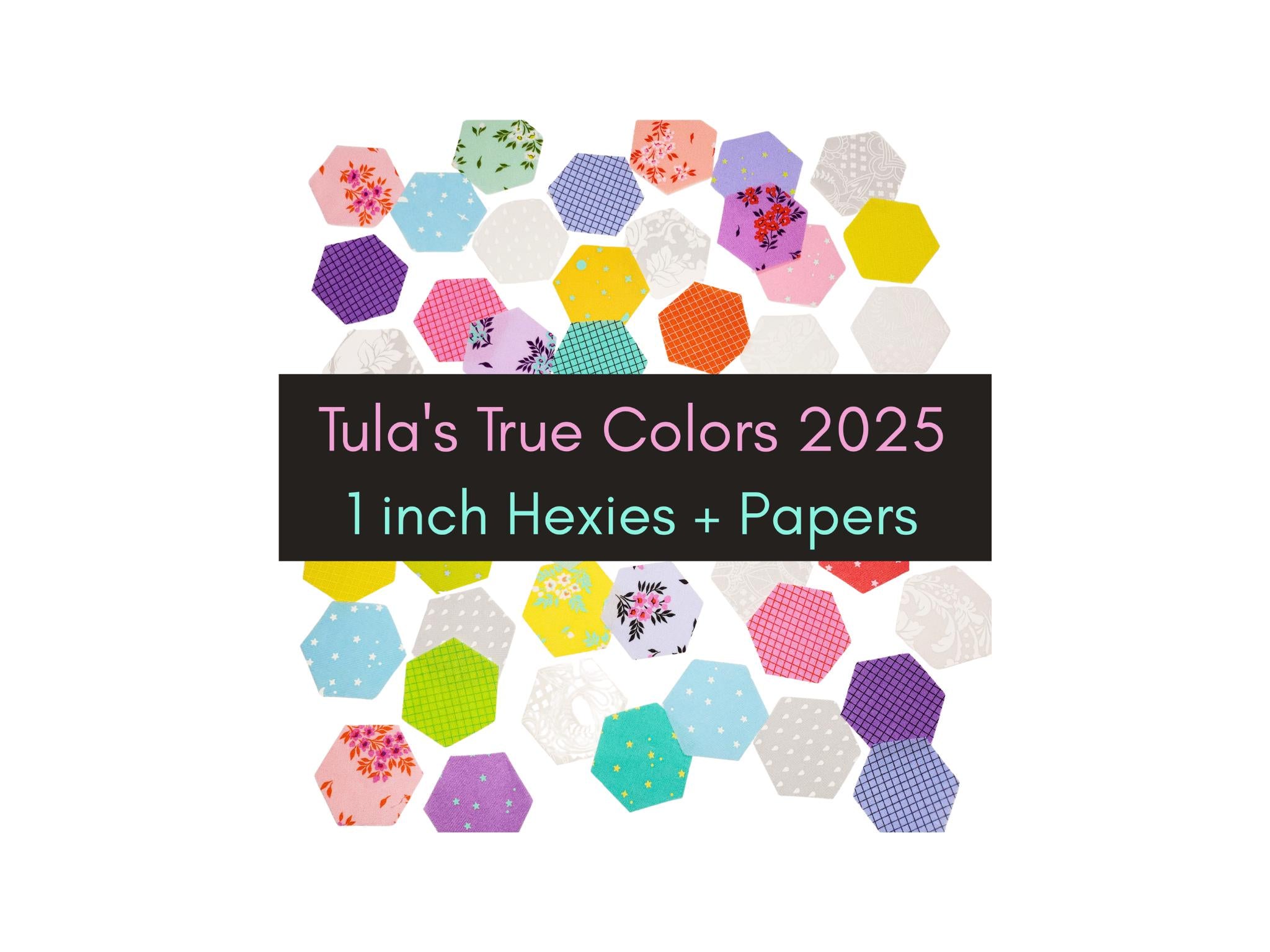 EPP kit Tula Pink True Colors 2025 Hexies: 42 diecut 1-inch Fabric hexagons + Paper Templates